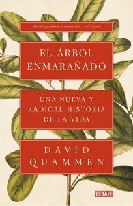 El árbol enmarañado : una nueva y radical historia de la vida di David Quammen edito da DEBATE