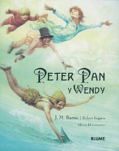 Peter Pan y Wendy: Edicion del Centenario di James Matthew Barrie, Robert Ingpen edito da Blume