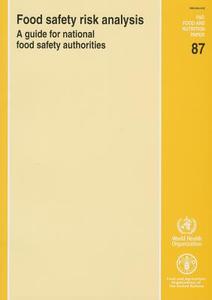 Food Safety Risk Analysis di Food and Agriculture Organization of the United Nations edito da Food and Agriculture Organization of the United Nations - FA