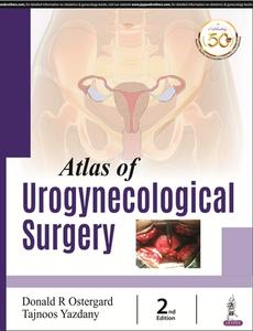 Atlas of Urogynecological Surgery di R Donald Ostergard edito da Jaypee Brothers Medical Publishers Pvt Ltd