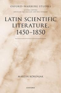 Latin Scientific Literature, 1450-1850 di Korenjak edito da OUP Oxford