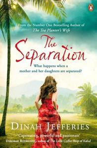 The Separation di Dinah Jefferies edito da Penguin Books Ltd