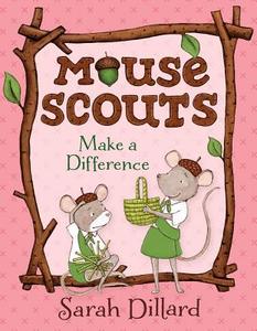 Mouse Scouts: Make a Difference di Sarah Dillard edito da KNOPF
