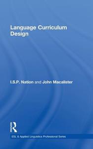 Language Curriculum Design di I. S. P. Nation, John Macalister edito da Taylor & Francis Ltd