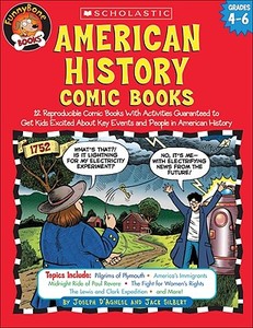 American History Comic Books: Twelve Reproducible Comic Books with Activities Guaranteed to Get Kids Excited about Key E di Jack Silbert, Joseph D'Agnese edito da SCHOLASTIC TEACHING RES