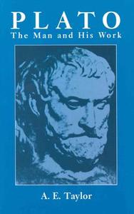Plato: The Man and His Work di A. E. Taylor edito da DOVER PUBN INC