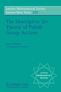 The Descriptive Set Theory of Polish Group Actions di Howard Becker, Alexander S. Kechris edito da Cambridge University Press