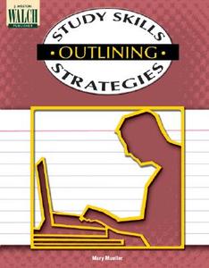 Study Skills Strategies: Outlining di Mary Mueller edito da Walch Education
