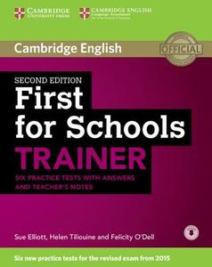 First For Schools Trainer Six Practice Tests With Answers And Teachers Notes With Audio di Sue Elliott, Helen Tiliouine, Felicity O'Dell edito da Cambridge University Press
