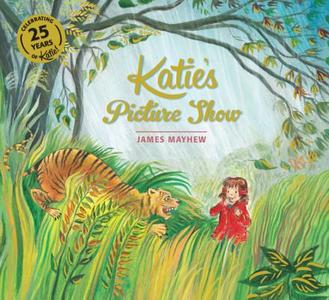 Katie's Picture Show di James Mayhew edito da Hachette Children's Group