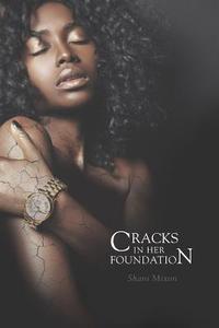 Cracks in Her Foundation di Shani Mixon edito da FriesenPress