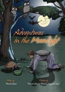 Adventures In The Moonlight di Patrick Hunt edito da Troubador Publishing
