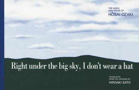 Right under the big sky, I don't wear a hat di Hosai Ozaki edito da Stone Bridge Press