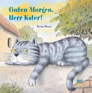 Guten Morgen, Herr Kater! di Erwin Moser edito da NordSüd Verlag AG