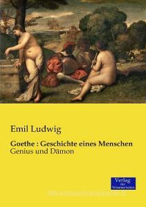 Goethe di Emil Ludwig edito da Verlag Der Wissenschaften