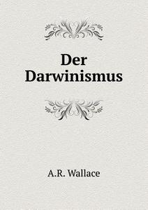 Der Darwinismus di A R Wallace edito da Book On Demand Ltd.