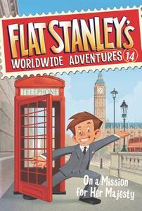 Flat Stanley's Worldwide Adventures #14: On a Mission for Her Majesty di Jeff Brown edito da HARPERCOLLINS