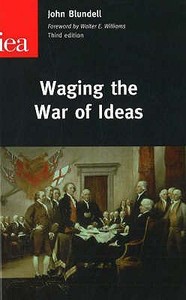 Waging the War of Ideas di John Blundell edito da London Publishing Partnership