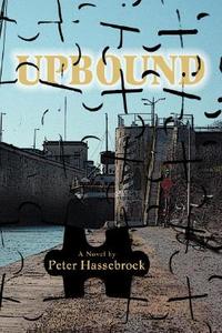 Upbound di Peter Hassebroek edito da Iuniverse