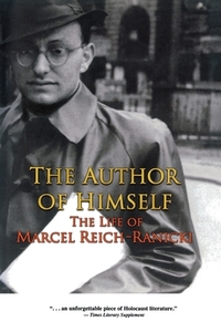 The Author of Himself: The Life of Marcel Reich-Ranicki di Marcel Reich-Ranicki edito da PRINCETON UNIV PR