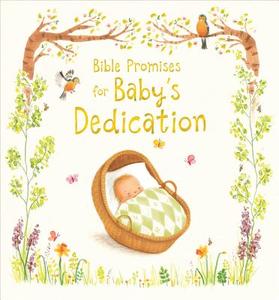 Bible Promises for Baby's Dedication di Sophie Piper edito da Lion Hudson LTD