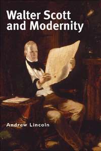 Walter Scott and Modernity di Andrew Lincoln edito da PAPERBACKSHOP UK IMPORT