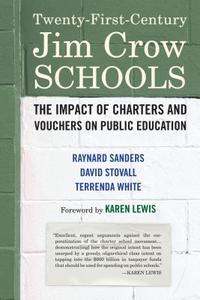 Twenty-First-Century Jim Crow Schools di Karen Lewis, Raynard Sanders edito da Beacon Press