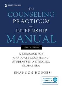 The Counseling Practicum And Internship Manual di Shannon Hodges edito da Springer Publishing Co Inc