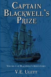 Captain Blackwell's Prize di V. E. Ulett edito da Old Salt Press