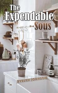 The Expendable Sous di Evelyn Johnson edito da AUSTIN MACAULEY