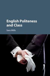 English Politeness and Class di Sara Mills edito da Cambridge University Press