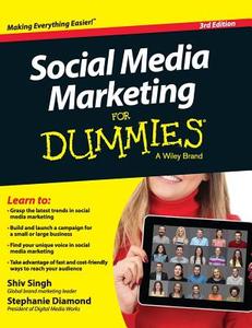 Social Media Marketing for Dummies di Shiv Singh, Stephanie Diamond edito da FOR DUMMIES