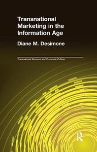 Transnational Marketing in the Information Age di Diane M. Desimone edito da Taylor & Francis Ltd