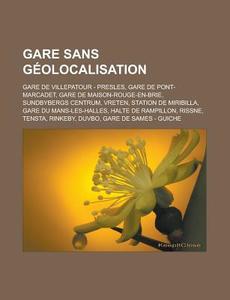 Gare Sans G Olocalisation: Stations Du M di Livres Groupe edito da Books LLC, Wiki Series