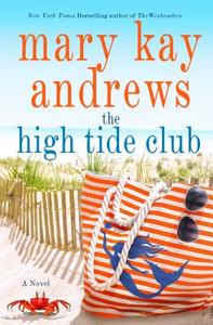 The High Tide Club di Mary Kay Andrews edito da ST MARTINS PR