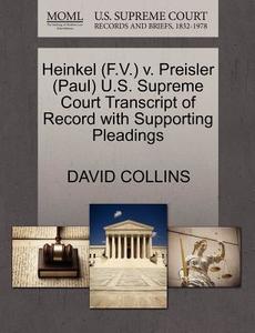 Heinkel (f.v.) V. Preisler (paul) U.s. Supreme Court Transcript Of Record With Supporting Pleadings di David Collins edito da Gale, U.s. Supreme Court Records