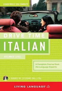 Drive Time Italian: Beginner Level edito da Living Language