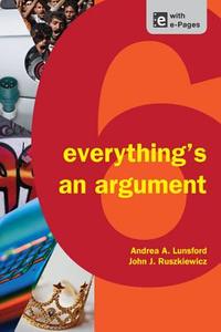 Everything's an Argument di Andrea A. Lunsford, John J. Ruszkiewicz, Keith Walters edito da Bedford Books