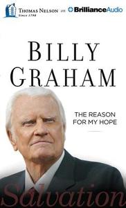 The Reason for My Hope: Salvation di Billy Graham edito da Thomas Nelson on Brilliance Audio