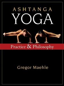 Ashtanga Yoga di Gregor Maehle edito da New World Library