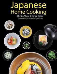 Japanese Home Cooking di Chihiro Masui, Hanae Kaede edito da Firefly Books Ltd