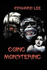 Going Monstering di Edward Lee edito da ARCANE WISDOM