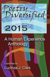 Poetry Diversified 2015: A Human Experience Anthology di Poetry Matters Project edito da Pra Publishing