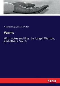 Works di Alexander Pope, Joseph Warton edito da hansebooks