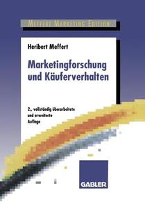 Marketingforschung und Käuferverhalten di Heribert Meffert edito da Gabler Verlag