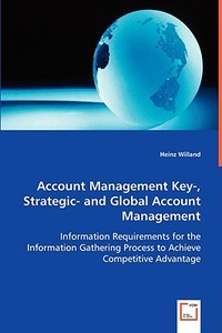 Account Management Key-, Strategic- and Gobal Account Management di Heinz Willand edito da VDM Verlag