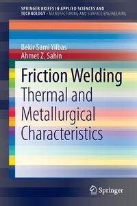 Friction Welding di Ahmet Z. Sahin, Bekir Sami Yilbas edito da Springer Berlin Heidelberg