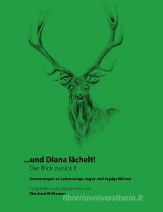 ... und Diana lächelt! Der Blick zurück II di Eberhard Möllmann edito da Books on Demand