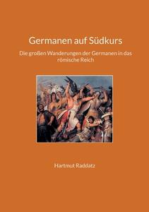 Germanen auf Südkurs di Hartmut Raddatz edito da Books on Demand