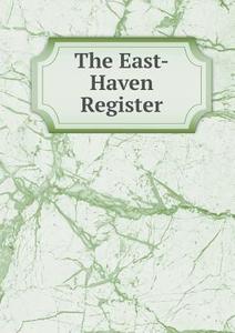 The East-haven Register di Lecturer in Japanese Stephen Dodd edito da Book On Demand Ltd.